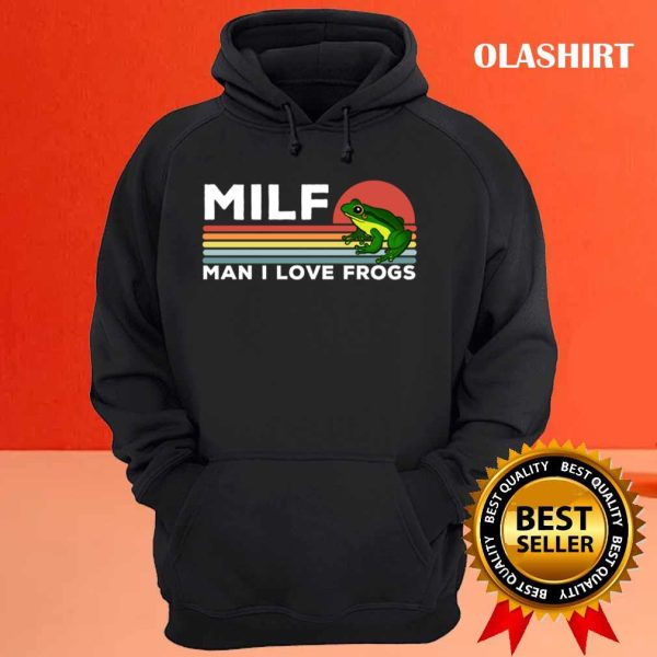 Official Milf Man I Love Frogs Funny Frogs T-shirt , Trending Shirt