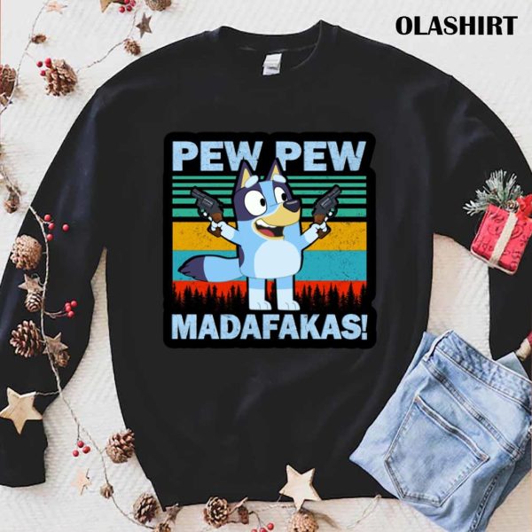 Official Pew Pew Bluey Madafakas Vintage T-shirt , Trending Shirt