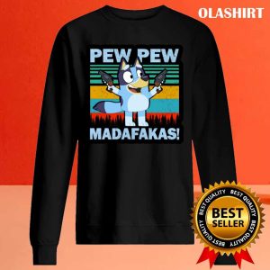 Official Pew Pew Bluey Madafakas Vintage T-shirt , Trending Shirt