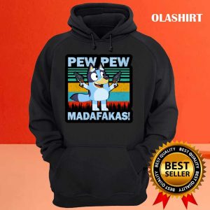 Official Pew Pew Bluey Madafakas Vintage T shirt Trending Shirt 3