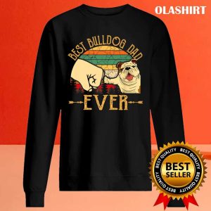 Official Retro Vintage Good Bulldog Dad Ever T-shirt , Trending Shirt