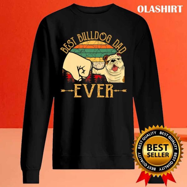 Official Retro Vintage Good Bulldog Dad Ever T-shirt , Trending Shirt