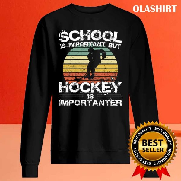 Official School Is Important But Hockey Is Importanter Winter Sports T-shirt