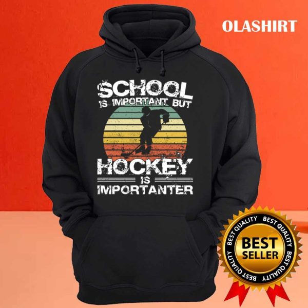 Official School Is Important But Hockey Is Importanter Winter Sports T-shirt