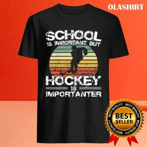 Official School Is Important But Hockey Is Importanter Winter Sports T shirt 4