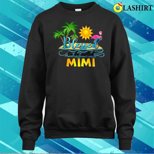 Official Sea Art Flamingo Funny Blessed To Be Called Mimi Outfit Mom T-shirt