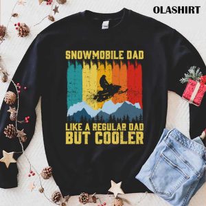 Official Snowmobile Dad Like A Regular Dad But Cooler Snowmobiling T-shirt