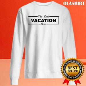 Official The Best Vacation Ever Shirt , Trending Shirt