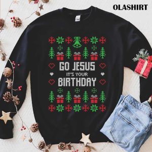 Official Ugly Sweaters Christmas T shirt Go Jesus Its Your Birthday Christmas Gift T shirt 1