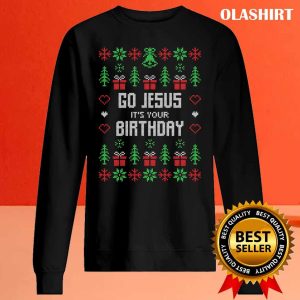 Official Ugly Sweaters Christmas T shirt Go Jesus Its Your Birthday Christmas Gift T shirt 2