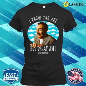 Pee wee Herman Quote T shirt Embrace The Fun And Quirky Words 2