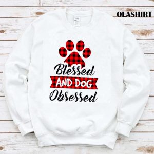 Pet Love Shirt Blessed And Dog Obsessed Shirt 1