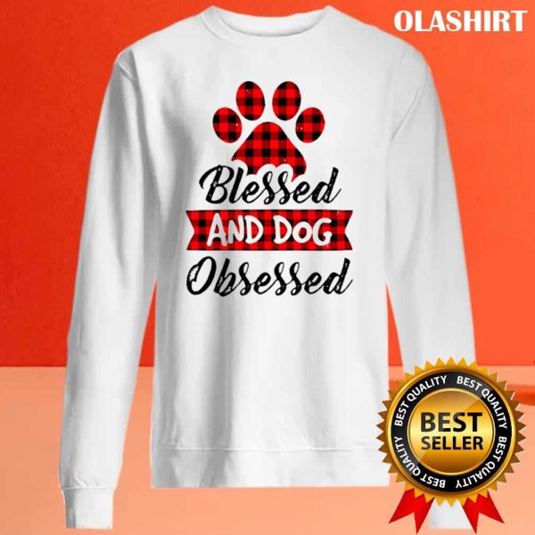 Pet Love Shirt, Blessed And Dog Obsessed Shirt