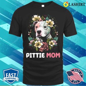 Pittie Mom Pitbull Dog Lovers Mothers Day Flower Floral T shirt 1