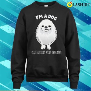 Pomeranian Dog T shirt Funny Pomeranian Memes T shirt 4