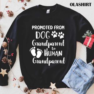 Promoted From Dog Grandparent To Human Grandparent T shirt 1