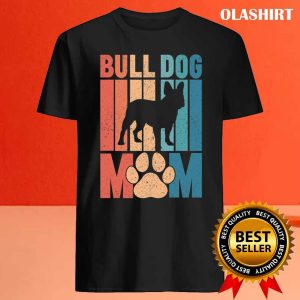 Proud Bulldog Mom Shirt Dog Shirt 4