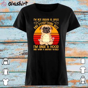 Pug Dog Yoga I'm Not Sugar And Spice And Everything Nice Shirt 2