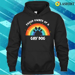 Rainbow Lgbtq Pride Proud Owner Of A Gay Dog T shirt 3