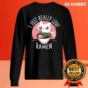 Ramen And Cats I Just Really Love Ramen T shirt 2