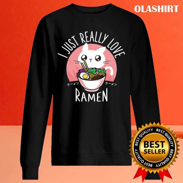 Ramen And Cats, I Just Really Love Ramen T-shirt