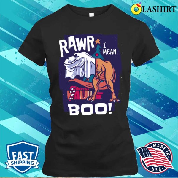 Rawr Dinosaur T-shirt, Rawr I Mean Boo T-rex Christmas Halloween Dinosaur T-shirt