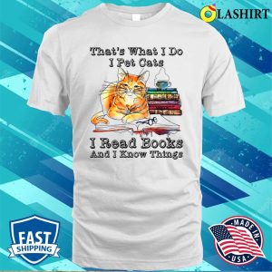 Reader Thats What I Do I Pet Cats I Read Books I Know Things T shirt Cat Lady Reading Tee 2