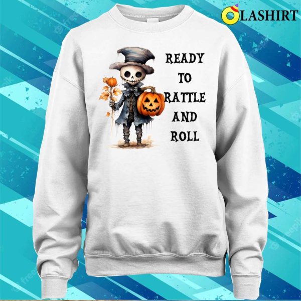 Ready For Halloween T-shirt, Halloween Scarecrow Ready To Rattle And Roll T-shirt