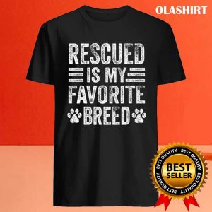 Rescued Is My Favorite Breed Dog Cat Paw T shirt 4