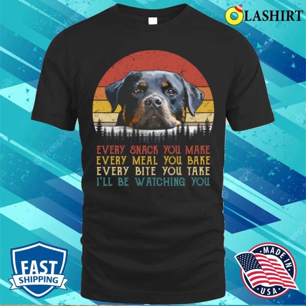 Rottweiler Dog T-shirt, Vintage Every Snack You Make Rottweiler T-shirt