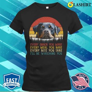 Rottweiler Dog T-shirt, Vintage Every Snack You Make Rottweiler T-shirt