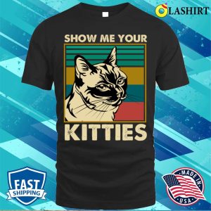 Show Me Your Kitties Cat Vintage T shirt 1