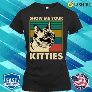 Show Me Your Kitties Cat Vintage T shirt 2