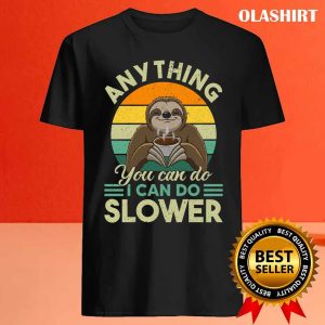 Sloth Coffee Lazy Slow Not Fast Love Relaxing Hanging Shirt 4