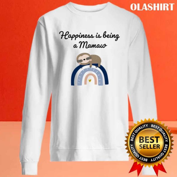 Sloth Happiness Is Being A Mamaw T-shirt