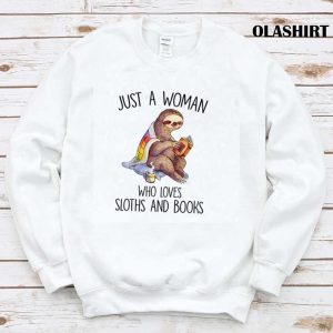 Sloth Just A Woman Who Love Sloths And Book Shirt 1