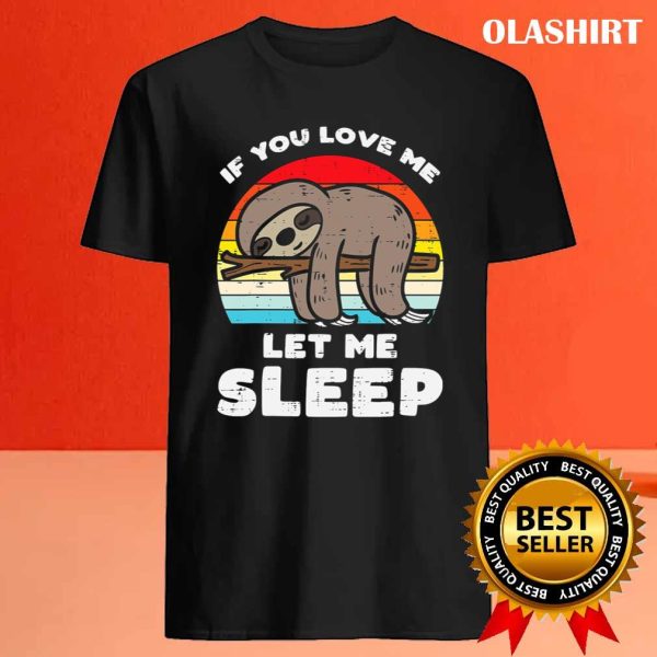 Sloth Love Let Me Sleep Retro Vintage T-shirt