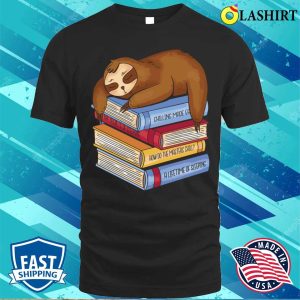 Sloth Lover T shirt Sloth Sleeping On A Pile Of Books Sloth Librarian Gift T shirt 1