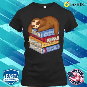 Sloth Lover T shirt Sloth Sleeping On A Pile Of Books Sloth Librarian Gift T shirt 2