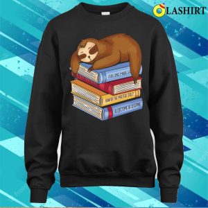 Sloth Lover T shirt Sloth Sleeping On A Pile Of Books Sloth Librarian Gift T shirt 4