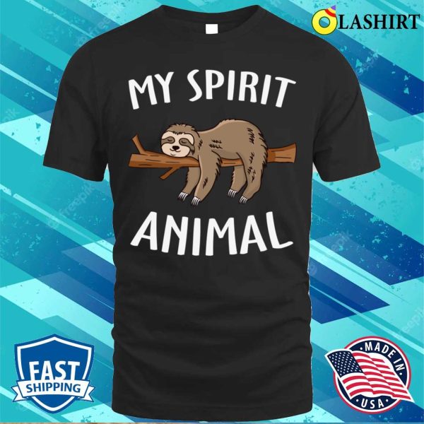 Sloth T-shirt, Sloth My Spirit Animal T-shirt