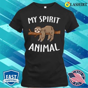 Sloth T shirt Sloth My Spirit Animal T shirt 2