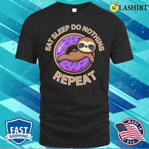 Sloth T shirteat Sleep Do Nothing Repeat Tshirt T shirt 1