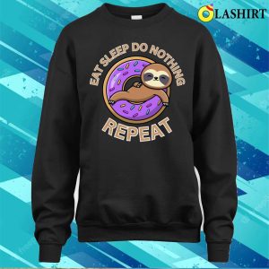 Sloth T shirteat Sleep Do Nothing Repeat Tshirt T shirt 4