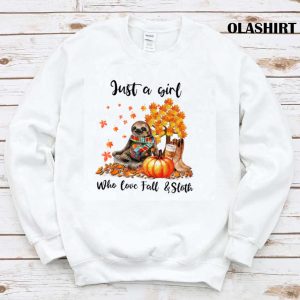 Sloths Just A Girl Who Love Fall And Sloths T shirt 1