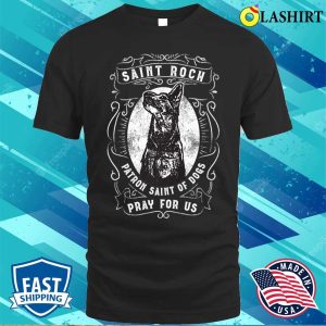 St Roch Dog Patron Saint Of Dogs Pet T shirt Catholic Prayer Shirt For Pet Lovers 1