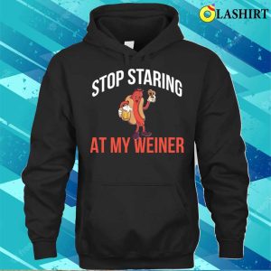 Stop Staring At My Weiner Funny Hot Dog Gift T shirt 3