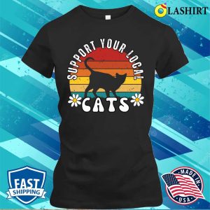 Support Your Local Cats Vintage T shirt 2