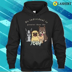 The Perfect Team Design For Any Dedicated Squad And Dog Lovers T shirt 3