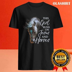 This Girl Runs On Jesus And Horses T shirt Trending Shirt 4